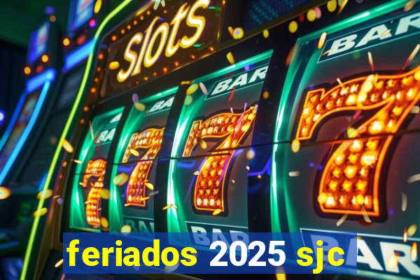 feriados 2025 sjc